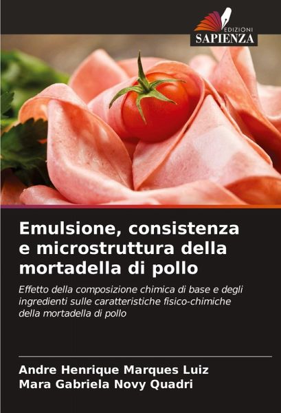 Emulsione, consistenza e microstruttura della mortadella di pollo Emulsione, consistenza e microstruttura della mortadella di pollo
