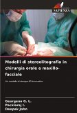 Modelli di stereolitografia in chirurgia orale e maxillo-facciale