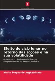 Efeito do ciclo lunar no retorno das acções e na sua volatilidade