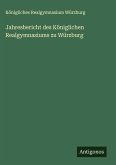 Jahresbericht des Königlichen Realgymnasiums zu Würzburg Jahresbericht des Königlichen Realgymnasiums zu Würzburg