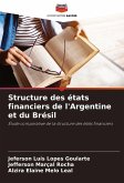 Structure des états financiers de l'Argentine et du Brésil Structure des états financiers de l'Argentine et du Brésil