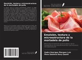 Emulsión, textura y microestructura de la mortadela de pollo
