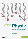 Physik für die Berufsmaturität (Print inkl. digitaler Ausgabe, Neuauflage 2025) Physik für die Berufsmaturität (Print inkl. digitaler Ausgabe, Neuauflage 2025)