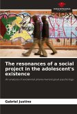 The resonances of a social project in the adolescent's existence The resonances of a social project in the adolescent's existence