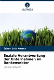 Soziale Verantwortung der Unternehmen im Bankensektor Soziale Verantwortung der Unternehmen im Bankensektor
