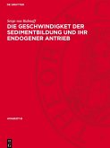 Die Geschwindigket der Sedimentbildung und ihr endogener Antrieb