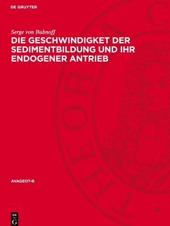 Cover Die Geschwindigket der Sedimentbildung und ihr endogener Antrieb