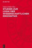 Studien zur Logik der wissenschaftlichen Erkenntnis Studien zur Logik der wissenschaftlichen Erkenntnis
