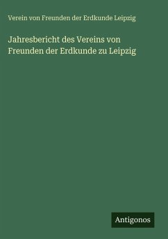 Cover Jahresbericht des Vereins von Freunden der Erdkunde zu Leipzig