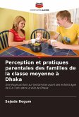 Perception et pratiques parentales des familles de la classe moyenne à Dhaka