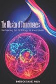 The Illusion of Consciousness