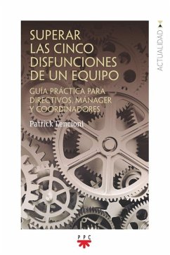 Cover Superar las cinco disfunciones de un equipo: Guía práctica para directivos manager y coordinadores