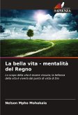 La bella vita - mentalità del Regno La bella vita - mentalità del Regno