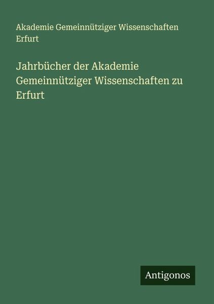 Jahrbücher der Akademie Gemeinnütziger Wissenschaften zu Erfurt
