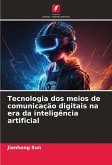 Tecnologia dos meios de comunicação digitais na era da inteligência artificial