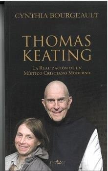 Cover THOMAS KEATING: LA REALIZACION DE UN MISTICO CRISTIANO MODERNO