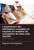 L'expérience des utilisateurs aveugles et voyants en matière de conception de sites web réactifs L'expérience des utilisateurs aveugles et voyants en matière de conception de sites web réactifs