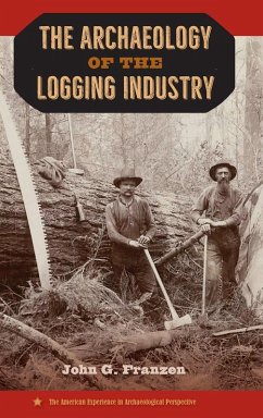 Cover The Archaeology of the Logging Industry