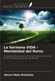 La hermosa VIDA - Mentalidad del Reino La hermosa VIDA - Mentalidad del Reino