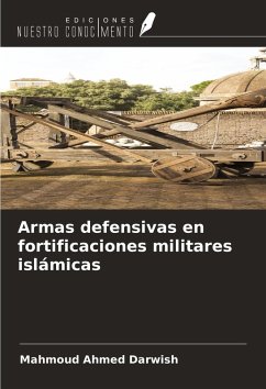 Armas defensivas en fortificaciones militares islámicas - Darwish, Mahmoud Ahmed