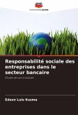 Responsabilité sociale des entreprises dans le secteur bancaire Responsabilité sociale des entreprises dans le secteur bancaire
