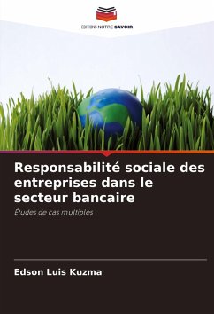 Responsabilité sociale des entreprises dans le secteur bancaire - Kuzma, Edson Luis