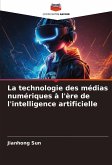 La technologie des médias numériques à l'ère de l'intelligence artificielle