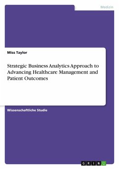 Strategic Business Analytics Approach to Advancing Healthcare Management and Patient Outcomes