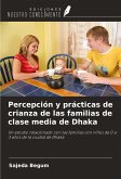 Percepción y prácticas de crianza de las familias de clase media de Dhaka