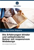 Die Erfahrungen blinder und sehbehinderter Nutzer mit responsivem Webdesign Die Erfahrungen blinder und sehbehinderter Nutzer mit responsivem Webdesign