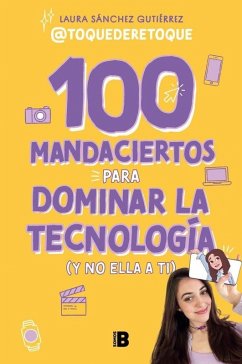 Cover 100 Mandaciertos Para Dominar La Tecnología (Y No Ella a Ti) / 100 Commandments to Take Charge of Technology (Before It Controls You)