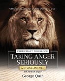 Taking Anger Seriously (Participant Workbook) Taking Anger Seriously (Participant Workbook)