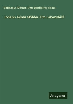 Cover Johann Adam Möhler: Ein Lebensbild