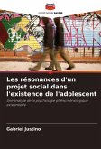 Les résonances d'un projet social dans l'existence de l'adolescent Les résonances d'un projet social dans l'existence de l'adolescent