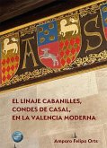 El linaje Cabanilles, Condes de Casal, en la Valencia moderna El linaje Cabanilles, Condes de Casal, en la Valencia moderna