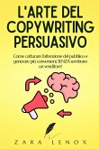 L'ARTE DEL COPYWRITING PERSUASIVO L'ARTE DEL COPYWRITING PERSUASIVO