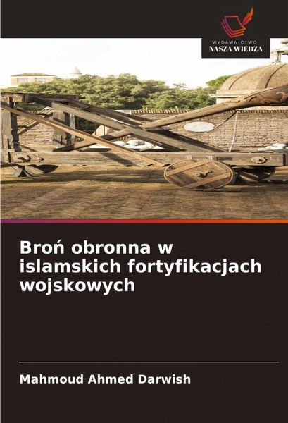 Bro¿ obronna w islamskich fortyfikacjach wojskowych