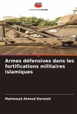 Armes défensives dans les fortifications militaires islamiques