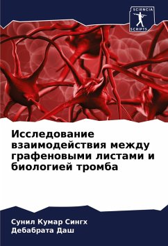 Issledowanie wzaimodejstwiq mezhdu grafenowymi listami i biologiej tromba - Singh, Sunil Kumar;Dash, Debabrata