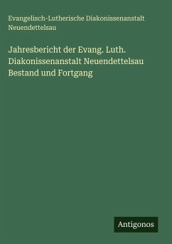 Cover Jahresbericht der Evang. Luth. Diakonissenanstalt Neuendettelsau Bestand und Fortgang