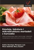 Emulsja, tekstura i mikrostruktura mortadeli z kurczaka