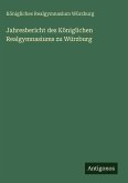 Jahresbericht des Königlichen Realgymnasiums zu Würzburg Jahresbericht des Königlichen Realgymnasiums zu Würzburg