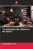 "A natureza da ciência e da física"