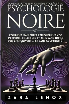 Cover DOMINEZ VOTRE ENVIRONNEMENT GRÂCE À LA PSYCHOLOGIE NOIRE