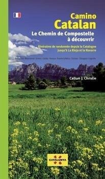 CAMINO CATALAN. LE CHEMIN DE COMPOSTELLE ? D?COUVRIR CAMINO CATALAN. LE CHEMIN DE COMPOSTELLE ? D?COUVRIR