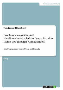 Problembewusstsein und Handlungsbereitschaft in Deutschland im Lichte des globalen Klimawandels Problembewusstsein und Handlungsbereitschaft in Deutschland im Lichte des globalen Klimawandels
