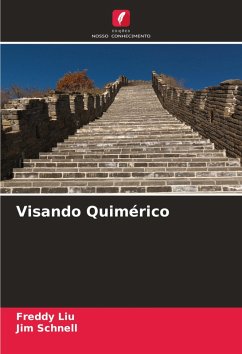 Visando Quimérico - Liu, Freddy;Schnell, Jim