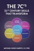 THE 7C'S 21ST CENTURY SKILLS THAT TRANSFORM THE 7C'S 21ST CENTURY SKILLS THAT TRANSFORM