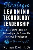 Strategic Learning Technology Leadership Strategic Learning Technology Leadership