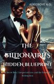 THE BILLIONAIRE'S HIDDEN BLUEPRINT THE BILLIONAIRE'S HIDDEN BLUEPRINT